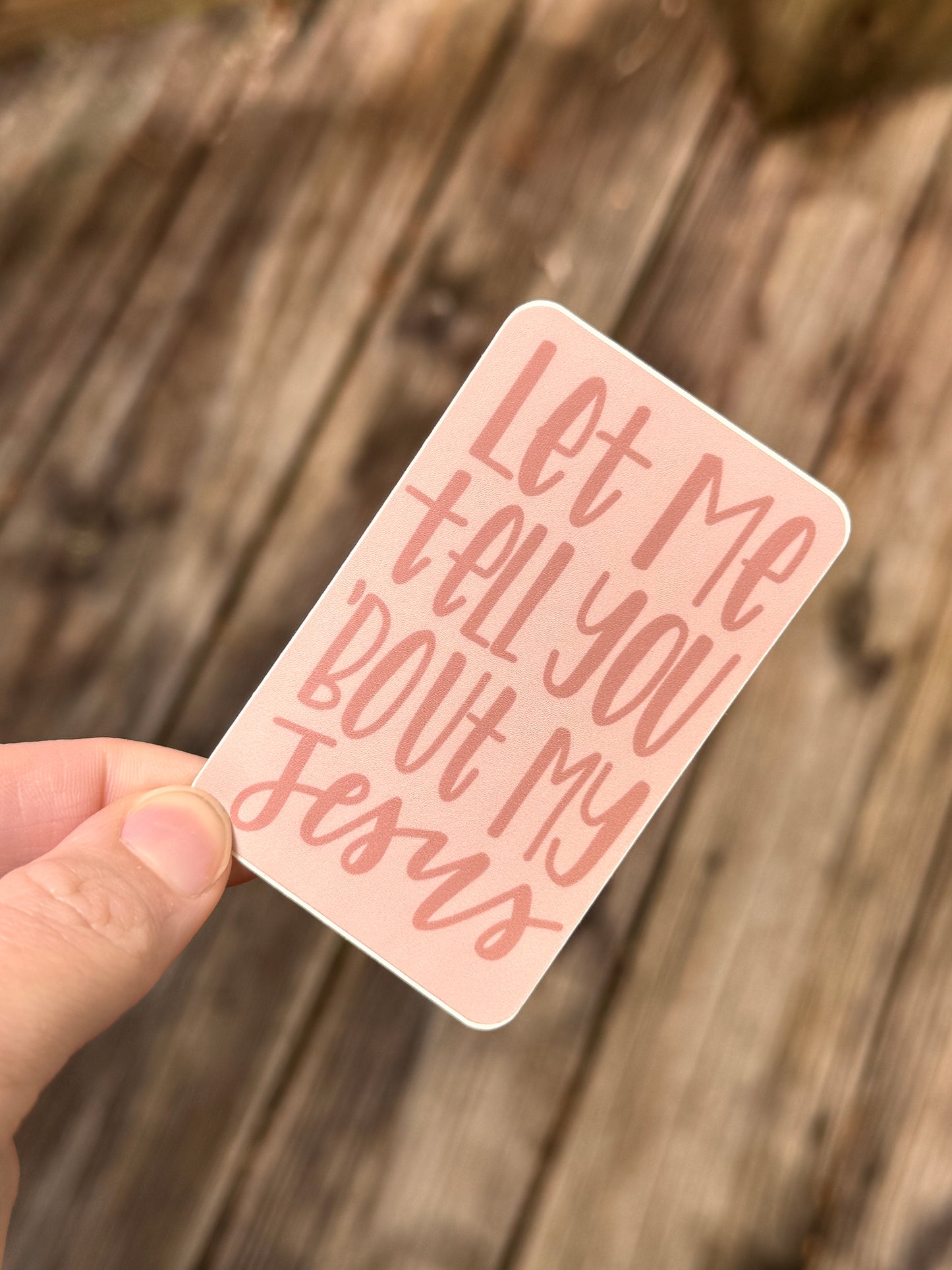 Let Me Tell You Bout My Jesus Sticker | Waterproof Weatherproof Dishwasher Safe