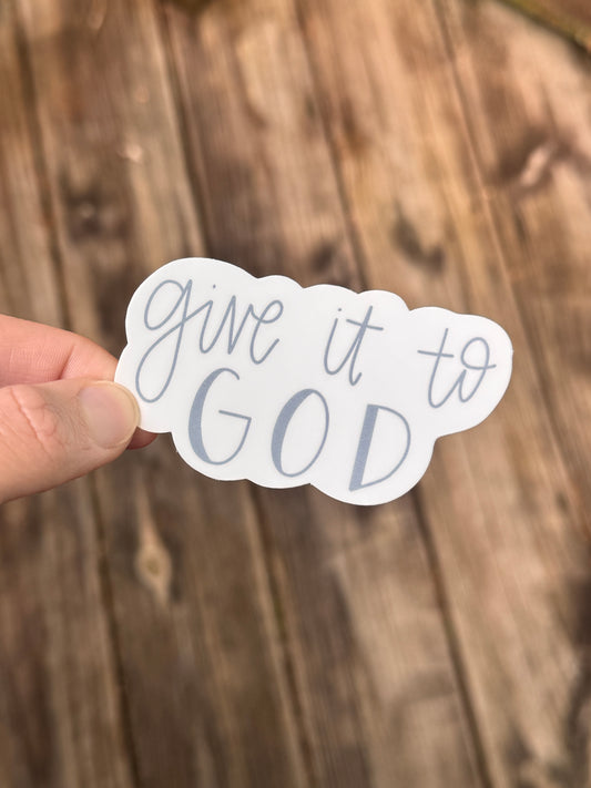 Give It To God Sticker | Waterproof Weatherproof Dishwasher Safe