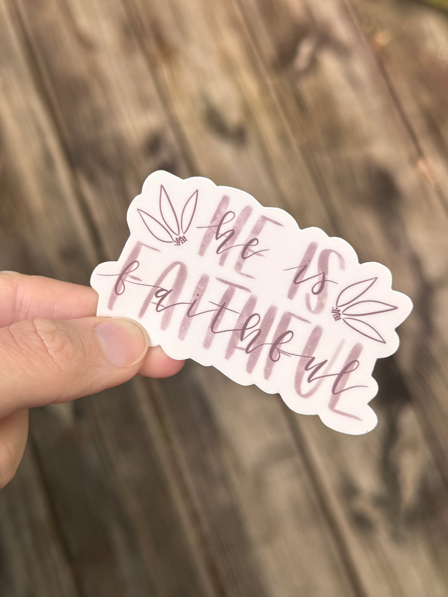 He is Faithful Sticker | Waterproof Weatherproof Dishwasher Safe